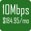 10Mb Service for $184.95 per month
