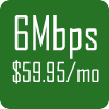 6Mb Service for $59.95 per month